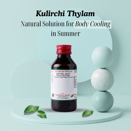 Kulirchi Thylam – Natural Siddha Support for Body Cooling in Summer