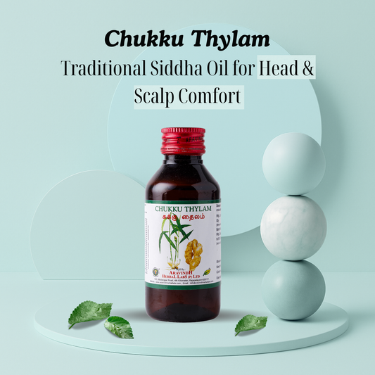 Chukku Thylam: Natural Siddha Support for Head Comfort and Ear Wellness