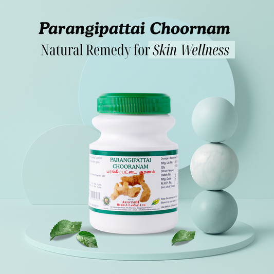 Parangipattai Choornam: Traditional Siddha Herbal Blend for Skin Wellness
