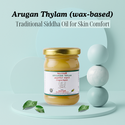 Arugan Thylam (wax-based): Natural Siddha Support for Skin Wellness and Seasonal Skin Comfort