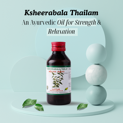 Ksheerabala Thailam: An Ayurvedic Oil for Nerve Nourishment, Muscle Ease & Relaxation