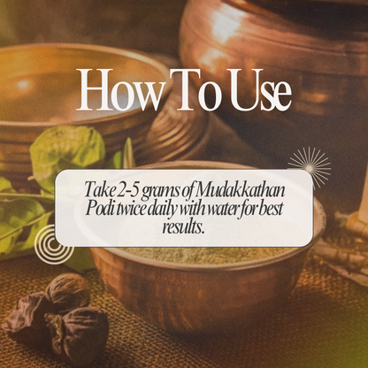 Mudakkathan Podi - Your Traditional Herbal Wellness Companion