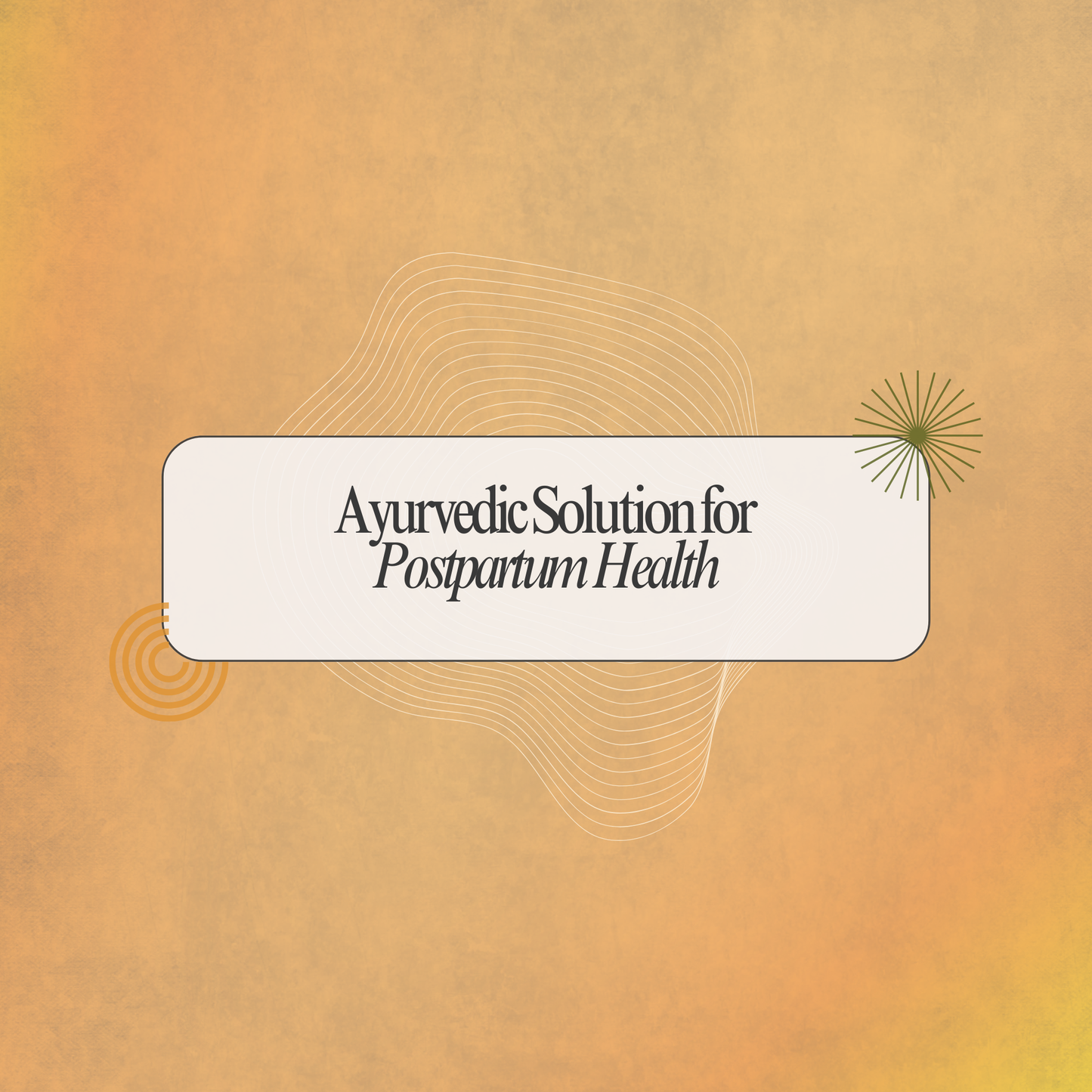 Saubhagya Sundi Ay: Ayurvedic Support for Postpartum Wellness