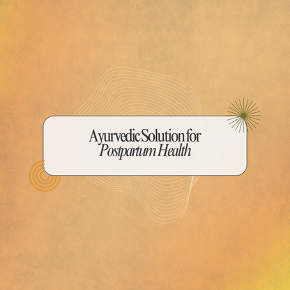 Saubhagya Sundi Ay: Ayurvedic Support for Postpartum Wellness