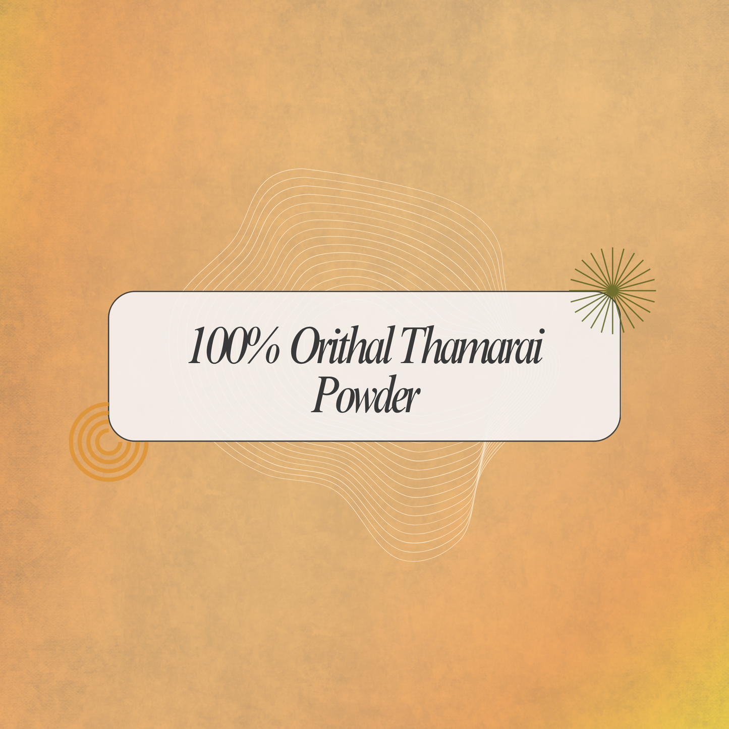 Orithal Thamarai Podi: Traditional Herbal Support for Vitality and Everyday Wellness