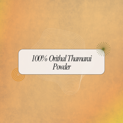 Orithal Thamarai Podi: Traditional Herbal Support for Vitality and Everyday Wellness