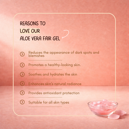 Aloe Vera Fair Gel: Unveiling Your Skin's Natural Radiance